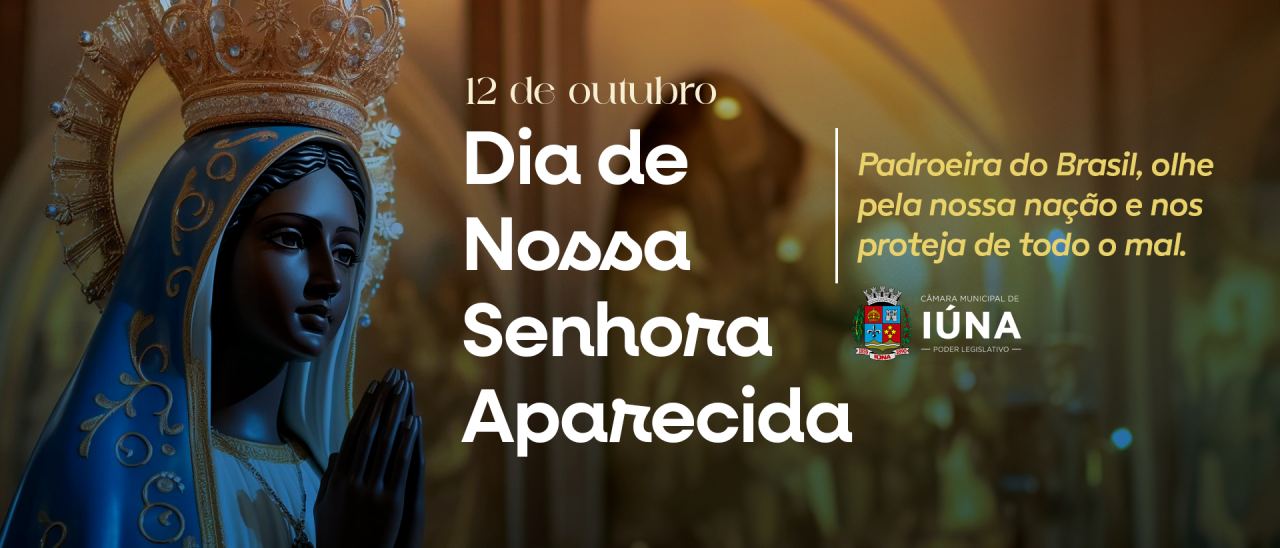 Dia de Nossa Senhora Aparecida: fé e tradição