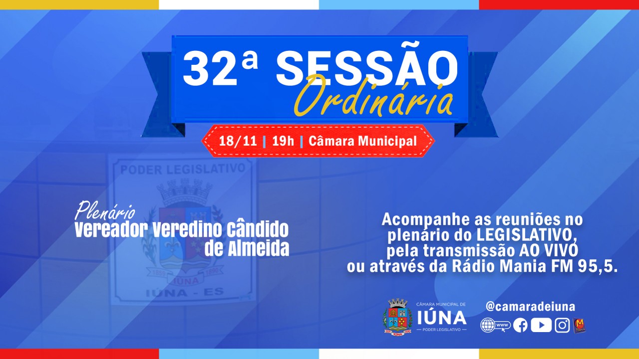 Câmara Municipal convoca vereadores para a 32ª Sessão Ordinária Câmara Municipal convoca vereadores para a 32ª Sessão Ordinária