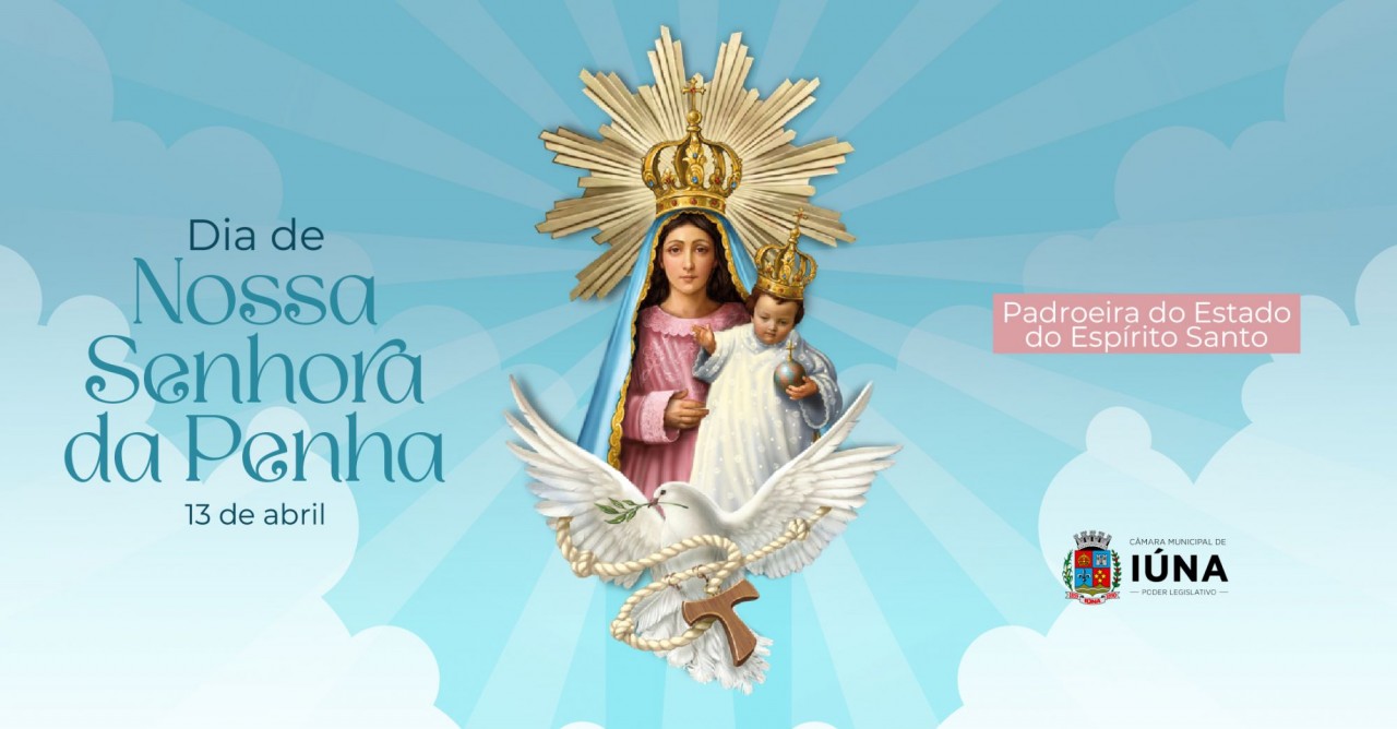 13 de abril: dia da padroeira do Estado do Espírito Santo 13 de abril: dia da padroeira do Estado do Espírito Santo