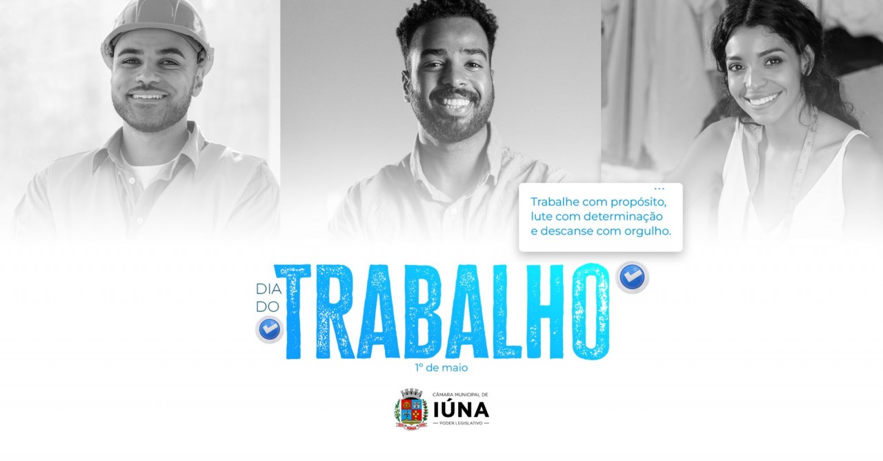 Dia do Trabalho: Parabéns, trabalhador, pela sua força e dedicação