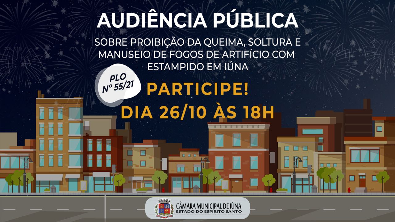 Audiência Pública: proibição do uso de fogos de artifício com estampido Audiência Pública: proibição do uso de fogos de artifício com estampido