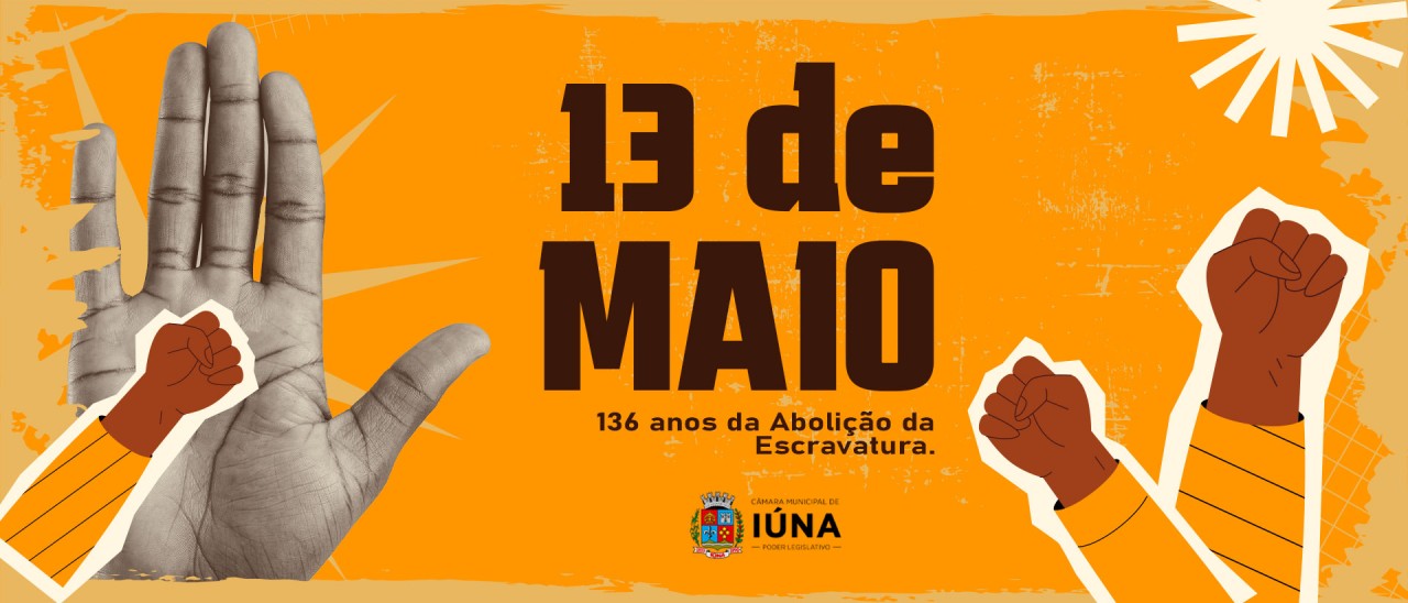13 de maio: Abolição da Escravatura 13 de maio: Abolição da Escravatura