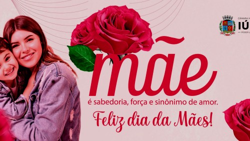 Câmara Municipal de Iúna deseja um feliz Dia das Mães a todos Câmara Municipal de Iúna deseja um feliz Dia das Mães a todos