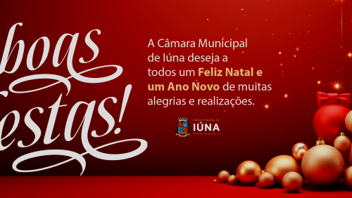 Câmara Municipal deseja boas festas de fim de ano a todos os iunenses Câmara Municipal deseja boas festas de fim de ano a todos os iunenses
