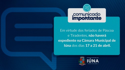 Não haverá expediente na Câmara Municipal de 17 a 21 de abril Não haverá expediente na Câmara Municipal de 17 a 21 de abril
