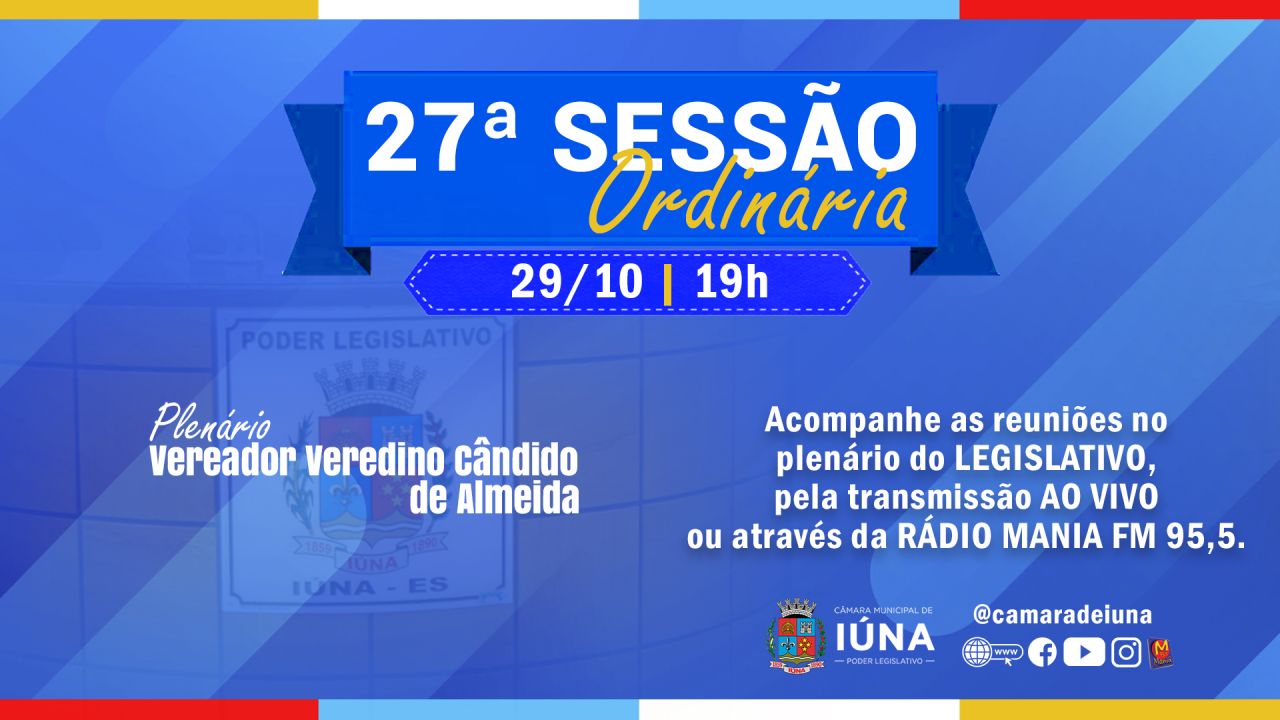 Câmara Municipal realiza 27ª Sessão Ordinária nesta quinta-feira (29) Câmara Municipal realiza 27ª Sessão Ordinária nesta quinta-feira (29)